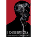 I Shouldn't Say...: The Mostly Unedited Poems of