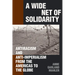 A Wide Net of Solidarity: Antiracism and Anti-Imperialism from the Americas to the Globe