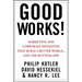 Good Works!: Marketing and Corporate Initiatives That Build a Better World...and the Bottom Line