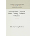 Records of the Courts of Sussex County, Delaware, Volume 1: 1677-1689