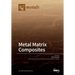 Metal Matrix Composites