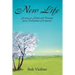 New Life: Lessons in Faith and Courage from Transplant Recipients