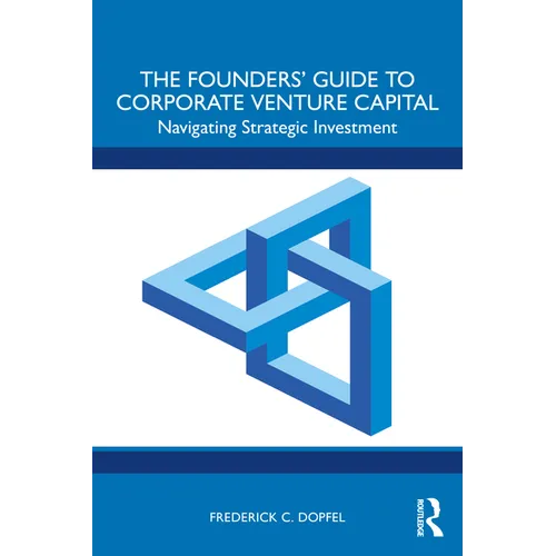 The Founders' Guide to Corporate Venture Capital: Navigating Strategic Investment