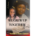 We Grew Up Together: Healing from Trauma and Teen Parenting