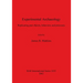 Experimental Archaeology: Replicating past objects, behaviors, and processes
