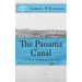 The Panama Canal: A History of One of the Most Difficult Engineering Projects Ever