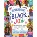A Year of Black Joy: 52 Black Voices Share Their Life Passions