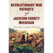Revolutionary War Patriots of Jackson County, Michigan