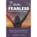 I Am Fearless - 12 Elements of Fearless Living