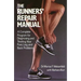 The Runners' Repair Manual: A Complete Program for Diagnosing and Treating Your Foot, Leg and Back Problems