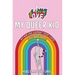 I Love My Queer Kid: Affirm and Support Your LGBTQ+ Child or Teen