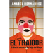 El Traidor. El Diario Secreto del Hijo del Mayo / The Traitor. the Secret Diary of Mayo's Son