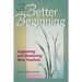 A Better Beginning: Supporting and Mentoring New Teachers