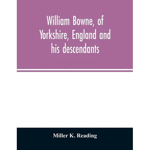 William Bowne, of Yorkshire, England and his descendants