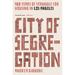 City of Segregation: 100 Years of Struggle for Housing in Los Angeles