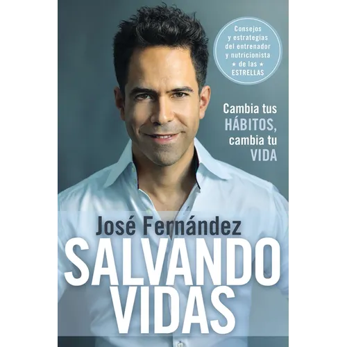 Salvando vidas: Cambia tus h bitos, cambia tu vida = Saving Lives