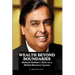 Wealth Beyond Boundaries: Mukesh Ambani's Rise as a Global Business Tycoon
