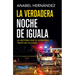 La Verdadera Noche de Iguala / The Real Night of Iguala