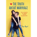 The Truth about Marriage: All the Relationship Secrets Nobody Tells You