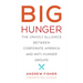 Big Hunger: The Unholy Alliance Between Corporate America and Anti-Hunger Groups