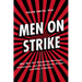 Men on Strike: Why Men Are Boycotting Marriage, Fatherhood, and the American Dream - And Why It Matters