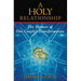 A Holy Relationship: The Memoir of One Couple's Transformation