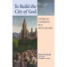 To Build the City of God: Living as Catholics in a Secular Age