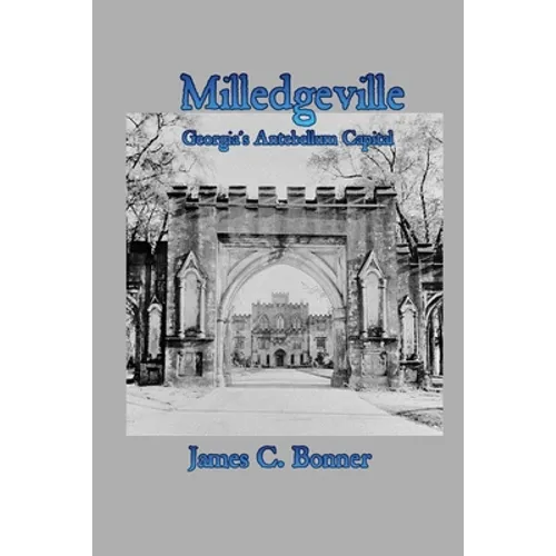 Milledgeville: Georgia's Antebellum Capital