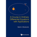 A Course in Ordinary Differential Equations with Applications