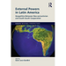 External Powers in Latin America: Geopolitics between Neo-extractivism and South-South Cooperation