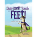 Just Don't Touch My Feet!