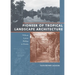 Pioneer of Tropical Landscape Architecture: William Lyman Phillips in Florida