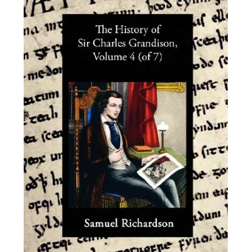 The History of Sir Charles Grandison, Volume 4 (of 7)