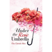 Under The Rose Umbrella