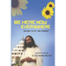Be Here Now Everywhere