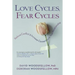 Love Cycles, Fear Cycles: Reduce Conflict and Increase Connection in Your Relationship