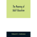 The meaning of adult education
