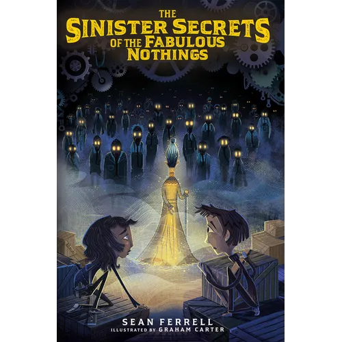 The Sinister Secrets of the Fabulous Nothings
