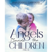 Angels Beside the Children - Vol. II