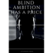 Blind Ambition has a Price