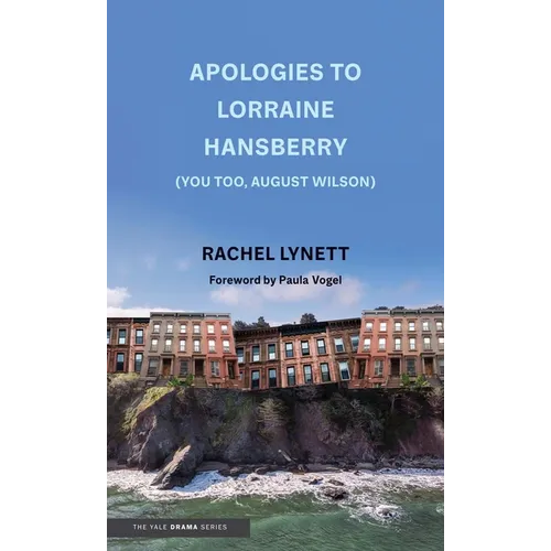 Apologies to Lorraine Hansberry (You Too, August Wilson)