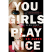 You Girls Play Nice