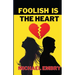Foolish Is The Heart