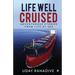 Life Well Cruised: Adventurous Stories From Life at Sea