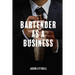 Bartender as a Business: Building Agency from Craft