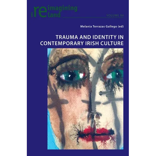 Trauma and Identity in Contemporary Irish Culture