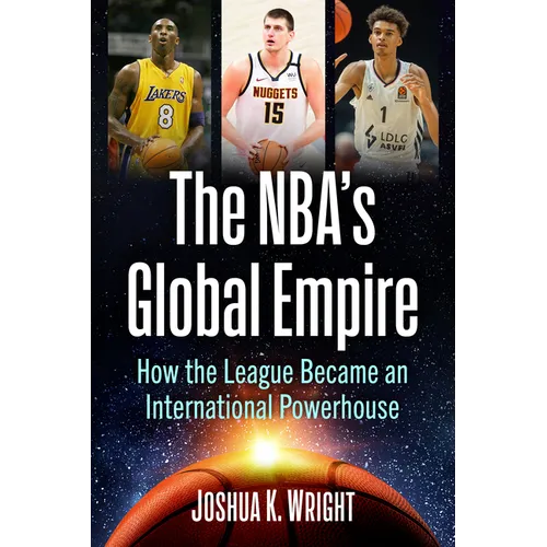 The NBA's Global Empire: How the League Became an International Powerhouse - Paperback