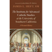 The Institute for Advanced Catholic Studies at the University of Southern California: A Personal History