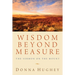 Wisdom Beyond Measure