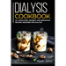 Dialysis Cookbook: 40+ Smoothies, Dessert and Breakfast Recipes designed for Dialysis